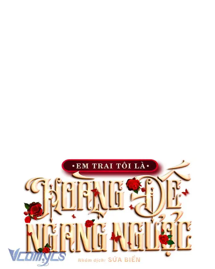 [Sứa Biển] Em Trai Tôi Là Hoàng Đế Ngang Ngược - Chap 35 Ảnh 120