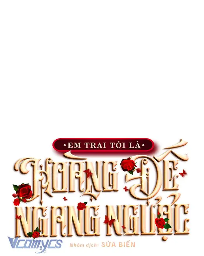 [Sứa Biển] Em Trai Tôi Là Hoàng Đế Ngang Ngược - Chap 40 Ảnh 152